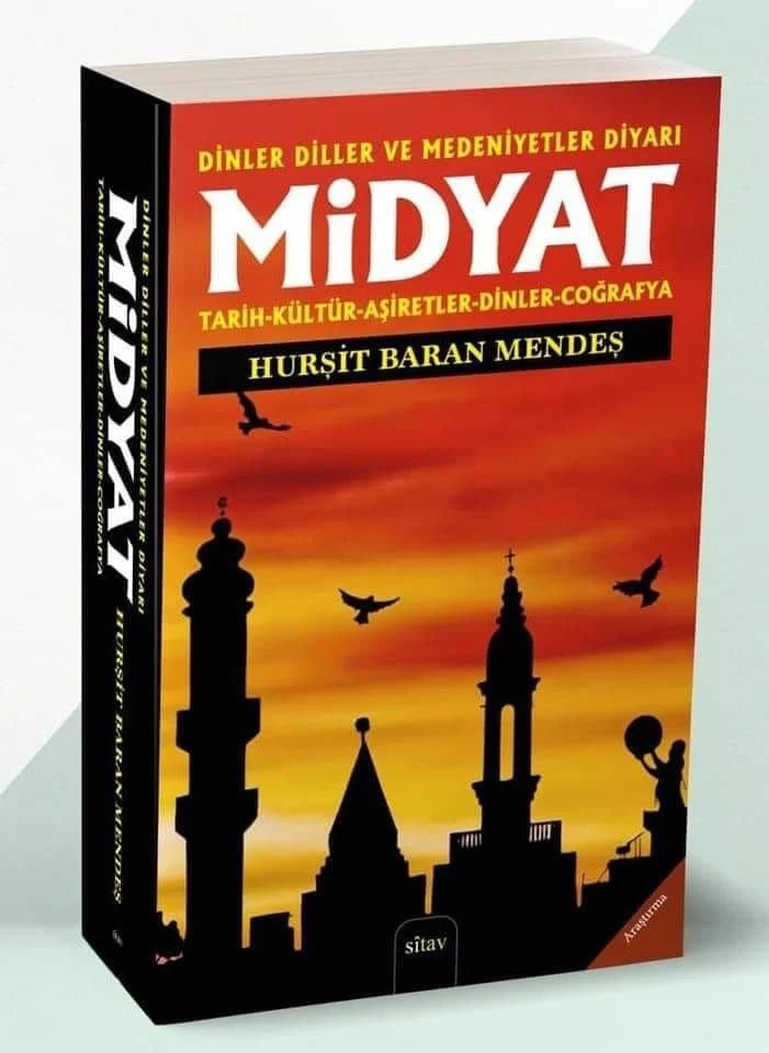 MİDYAT Tarih - Kültür - Aşiretler - Dinler-Coğrafya