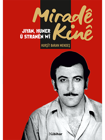 Miradê Kinê Jiyan, Huner Û Stranên Wî