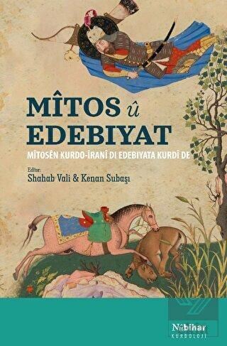 Mîtos û Edebîyat Mîtosên Kurdo-Iranî di Kitapa Kurdî de 