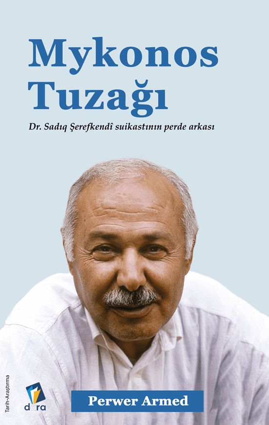 Mykonos Tuzağı - Dr. Sadıq Şerefkendî Suikastının Perde Arkası