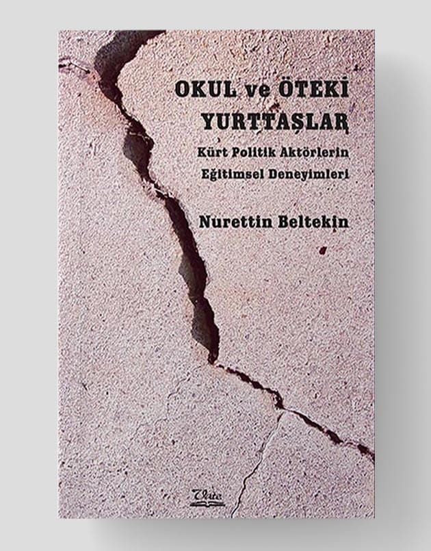Okul ve Öteki Yurttaşlar – Kürt Politik Aktörlerin Eğitimsel Deneyimleri