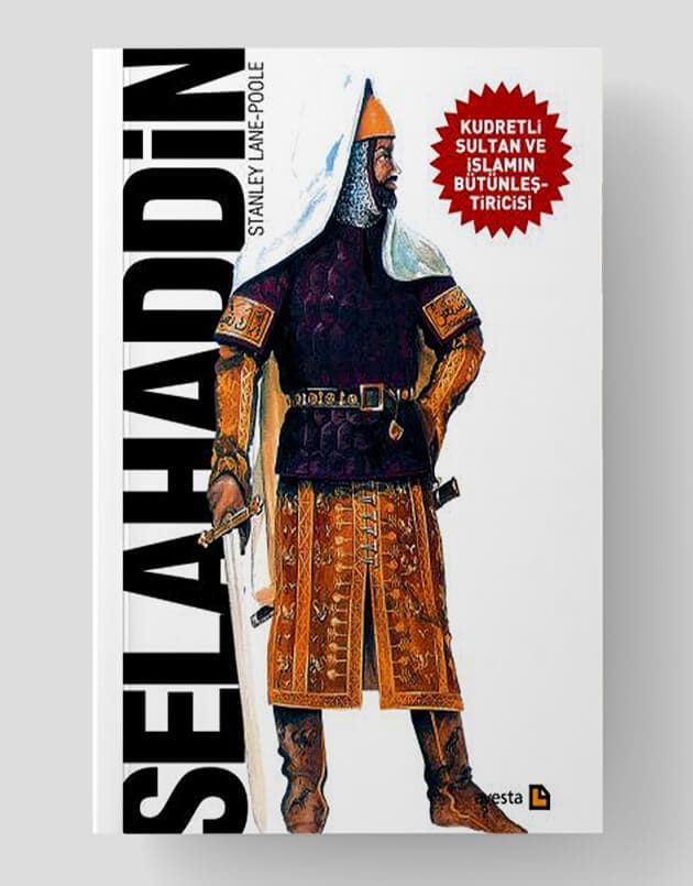 Selahaddin (Kudretli Sultan ve İslamın Bütünleştiricisi)