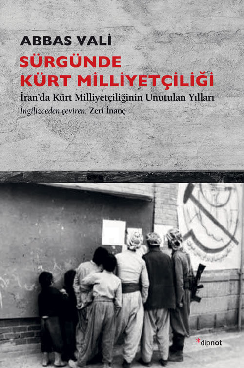 Sürgünde Kürt Milliyetçiliği- İranda Kürt Milliyetçiliğinin Unutulan Yılları