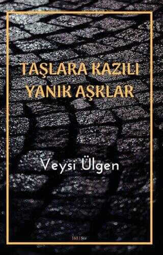 Taşlara Kazılı Yanık Aşklar