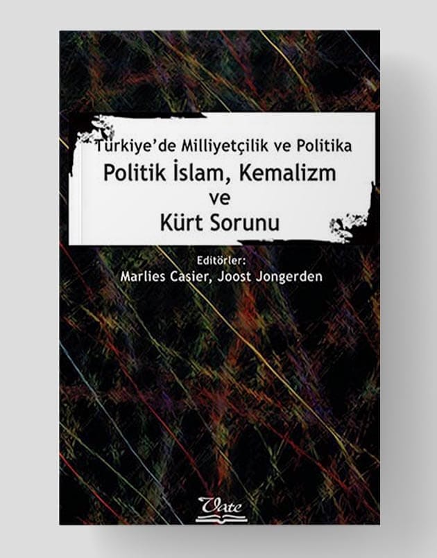 Türkiye’de Milliyetçilik ve Politika-Politik İslam, Kemalizm ve Kürt Sorunu