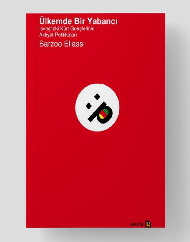 Ülkemde Bir Yabancı - İsveç'teki Kürt Gençlerinin Aidiyet Politikaları