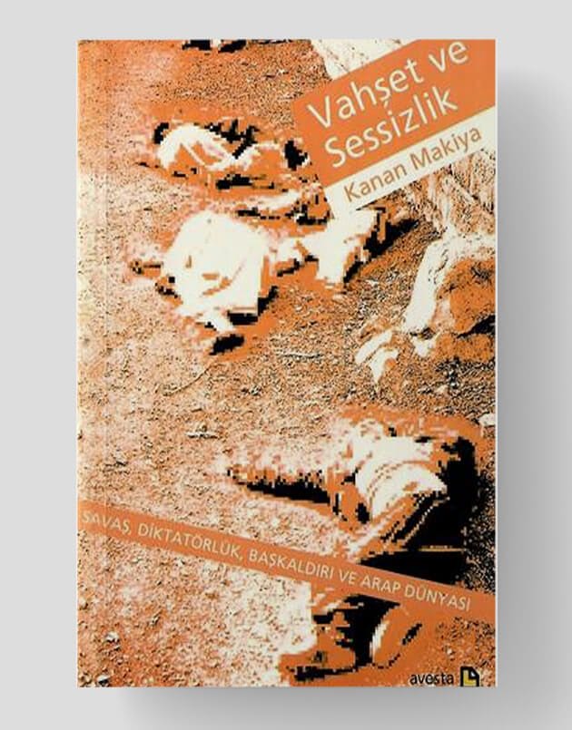 Vahşet ve Sessizlik - Savaş, Diktatörlük, Başkaldırı ve Arap Dünyası