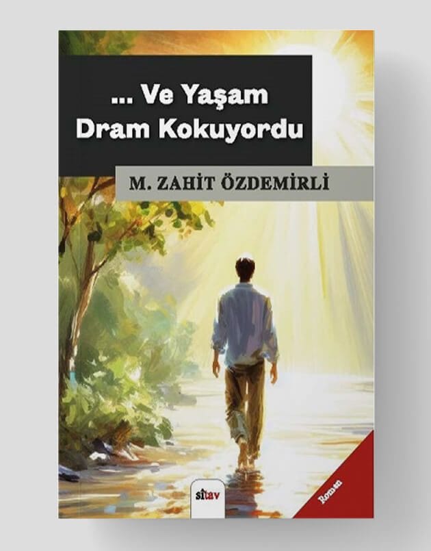 Ve Yaşam Dram Kokuyordu