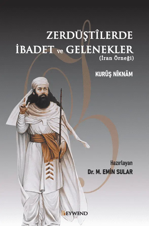 Zerdüştîlerde İbadet ve Gelenekler (İran Örneği)